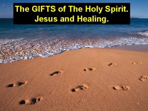 The GIFTS of The Holy Spirit Jesus and