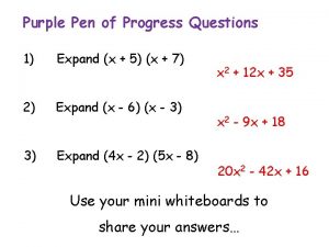 Purple Pen of Progress Questions 1 Expand x