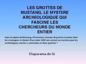 LES GROTTES DE MUSTANG LE MYSTRE ARCHOLOGIQUE QUI