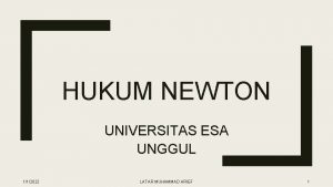 HUKUM NEWTON UNIVERSITAS ESA UNGGUL 112022 LATAR MUHAMMAD