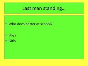 Last man standing Who does better at school