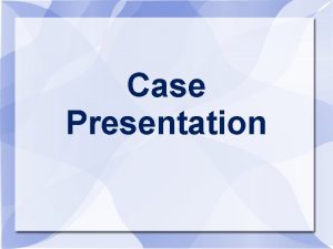 Case Presentation History 84 year old african male