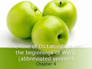 The Rise of Dictatorships and the beginnings of