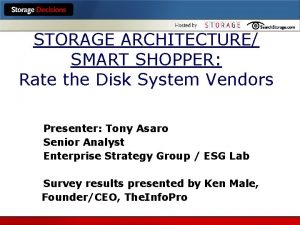 STORAGE ARCHITECTURE SMART SHOPPER Rate the Disk System