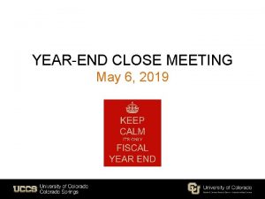 YEAREND CLOSE MEETING May 6 2019 Speakers Speakers