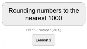 Rounding numbers to the nearest 1000 Year 5