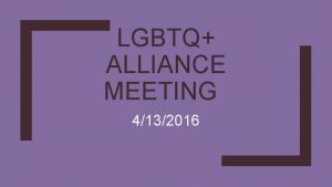LGBTQ ALLIANCE MEETING 4132016 Checkin Evaluation Upcoming Events