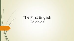 The First English Colonies Jamestown VA 1607 Two