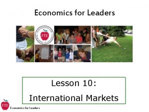 Economics for Leaders Lesson 10 International Markets Economics