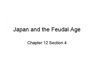 Japan and the Feudal Age Chapter 12 Section