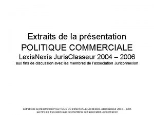 Extraits de la prsentation POLITIQUE COMMERCIALE Lexis Nexis