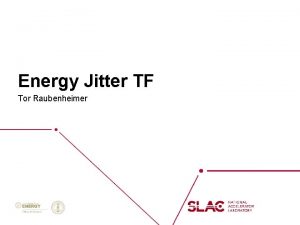 Energy Jitter TF Tor Raubenheimer Charge Goal Electron