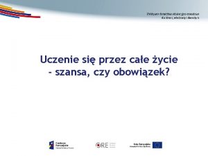 Uczenie si przez cae ycie szansa czy obowizek