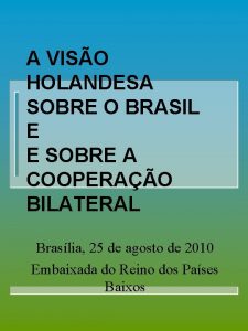 A VISO HOLANDESA SOBRE O BRASIL E E