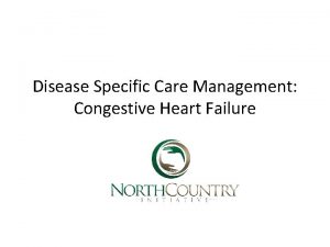 Disease Specific Care Management Congestive Heart Failure Objectives