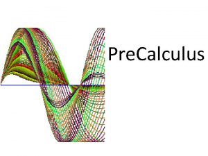 Pre Calculus Date 11711 Obj SWBAT algebraically and