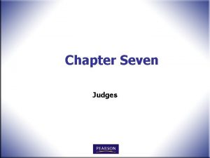 Chapter Seven Judges Introduction n Judges are powerful