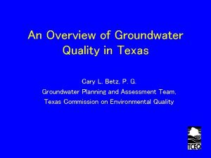 An Overview of Groundwater Quality in Texas Cary