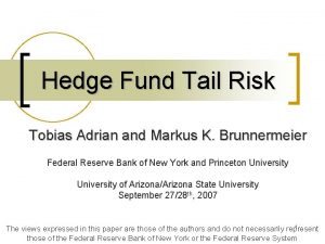 Hedge Fund Tail Risk Tobias Adrian and Markus