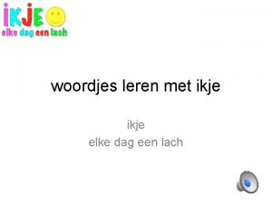 woordjes leren met ikje elke dag een lach