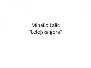 Mihailo Lalic Lelejska gora O Mihailu Lalicu Mihailo