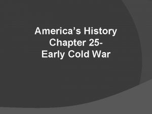 Americas History Chapter 25 Early Cold War Containment
