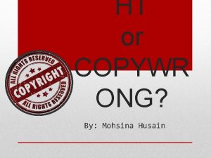 HT or COPYWR ONG By Mohsina Husain COPYRIGHT