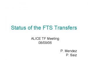 Status of the FTS Transfers ALICE TF Meeting