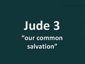 Jude 3 our common salvation 7 about SALVATION