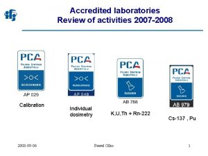 Accredited laboratories Review of activities 2007 2008 Calibration