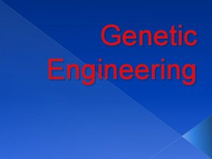 Genetic Engineering Selective Breeding Method of breeding that
