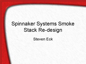 Spinnaker Systems Smoke Stack Redesign Steven Eck Company