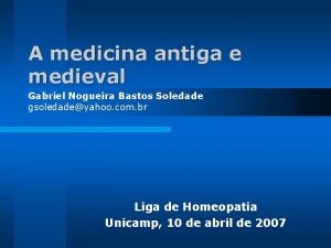 A medicina antiga e medieval Gabriel Nogueira Bastos