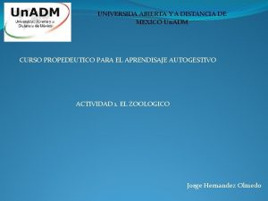 UNIVERSIDA ABIERTA Y A DISTANCIA DE MEXICO Un