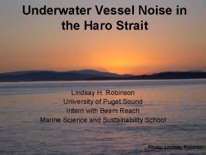 Underwater Vessel Noise in the Haro Strait Lindsay