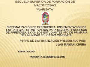 ESCUELA SUPERIOR DE FORMACIN DE MAESTROSAS WARISATA SISTEMATIZACIN