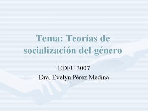 Tema Teoras de socializacin del gnero EDFU 3007