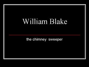 William Blake the chimney sweeper Bio n n