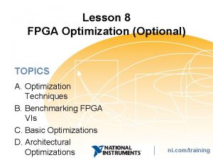 Lesson 8 FPGA Optimization Optional TOPICS A Optimization