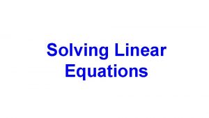 Solving Linear Equations What is an Equation Linear
