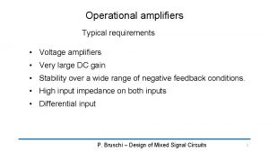 Operational amplifiers Typical requirements Voltage amplifiers Very large
