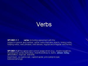 Verbs SPI 0601 1 1 verbs including agreement