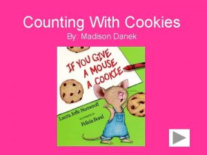Counting With Cookies By Madison Danek Audience 1