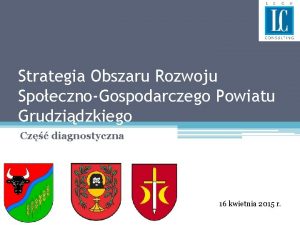 Strategia Obszaru Rozwoju SpoecznoGospodarczego Powiatu Grudzidzkiego Cz diagnostyczna