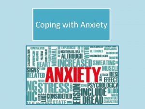 Coping with Anxiety Two Sides of Anxiety itself