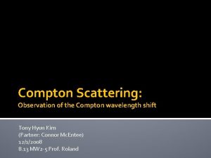Compton Scattering Observation of the Compton wavelength shift