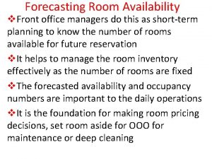 Forecasting Room Availability v Front office managers do