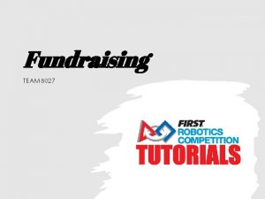 Fundraising TEAM 8027 Step 1 Team Budget Start