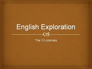 English Exploration The 13 colonies The Lost Colony