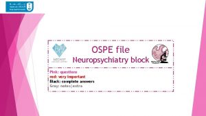 OSPE file Neuropsychiatry block Pink questions red very